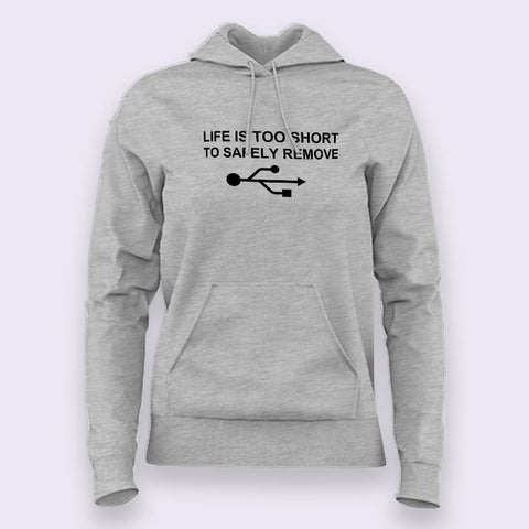 Life Is Too Short To Safely Remove USB  Hoodies For Women Online India