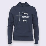 True Story Bro Christian Hoodies For Women
