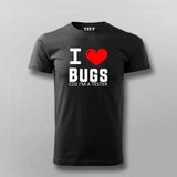 I Love Bugs Coz I'm A Tester T-Shirt For Men Online India