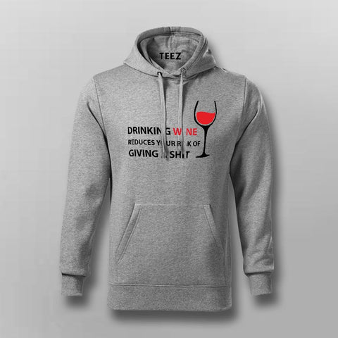 Drinking Wine Reduces Your Risk Of Giving a Shit Hoodies For Men Online India