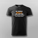 My People Skills are Just Fine. It's My Tolerance to Idiots That Needs Work… T-Shirt For Men Online India