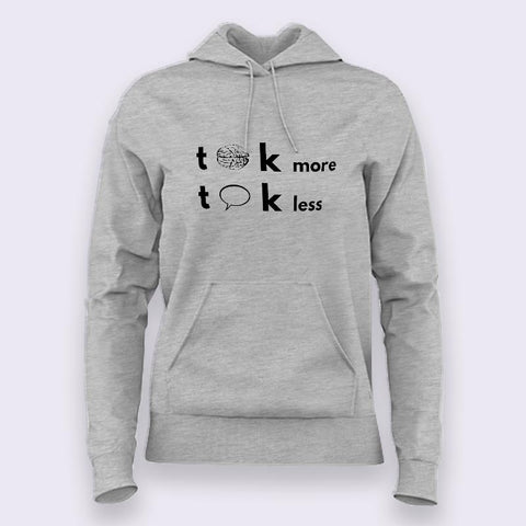 Think More, Talk Less Hoodies For Women