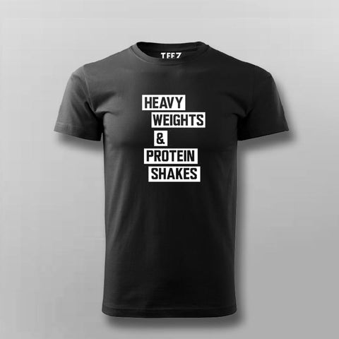 Heavy Weights and Protein Shakes T-Shirt For Men Online India