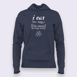 I Eat Less Sugar, I'm Sweet Enough Already Hoodies For Women
