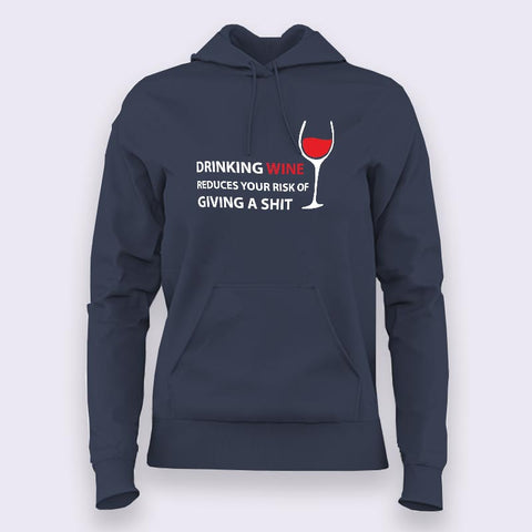 Drinking Wine Reduces Your Risk Of Giving a Shit Hoodies For Women Online India