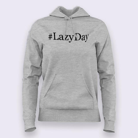 #LazyDay Hoodies For Women