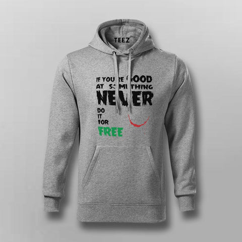 If You Are Good At Something, Don't Do It For Free - Joker Heath Ledger Dark Knight Hoodies For Men Online India
