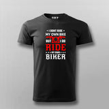 I Don't Ride My Own Bike - Men's T-Shirt