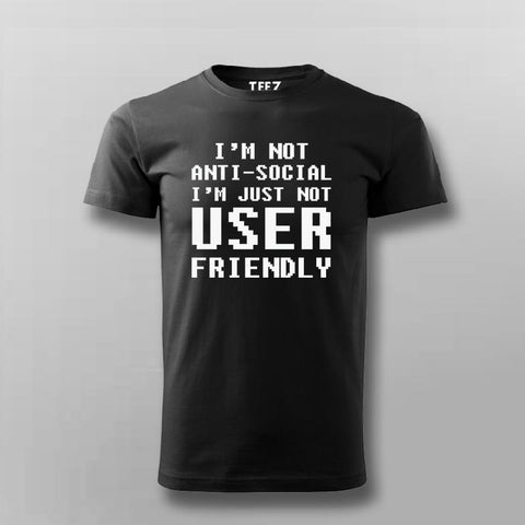 I'm Not Anti Social T-shirt For Men
