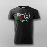 Hey You Dropped This Fun Tee