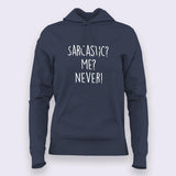 Sarcastic? Me? Never! Hoodies For Women Online India