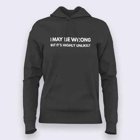 I may be Wrong but it's Highly Unlikely Women's Attitude Hoodie Online India