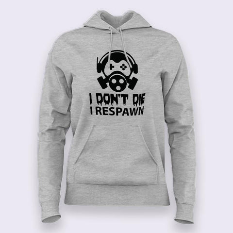 Gamers Don't Die They Respawn Gaming Hoodies For Women