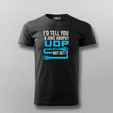 I Would Tell You A Joke About Udp Hoodie T-Shirt For Men