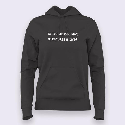 To iterate is human, to Recurse is divine Women's Hoodies India