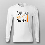 You had me at Merlot T-Shirt For Men