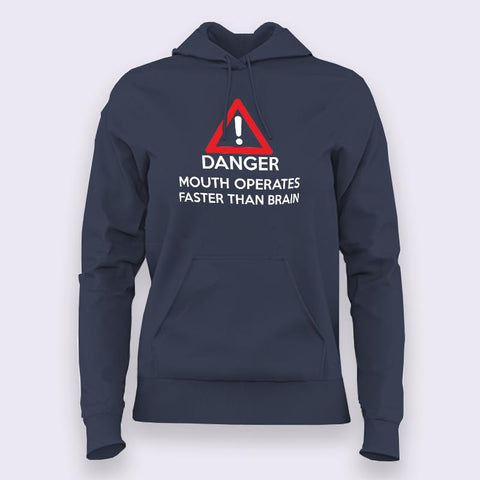 Danger! Mouth Operates Faster Than Brain Hoodies For Women Online India