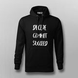 Decide Commit Succeed Hoodies For Men India