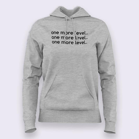 One more level... Gaming Addiction Hoodies For Women
