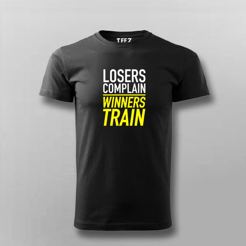 Winners Train Losers Complain T-shirt For Men Online India