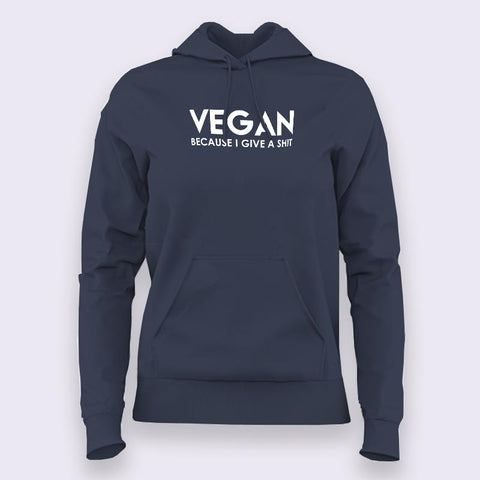 Vegan - Because I Give a Shit Hoodies For Women Online India