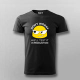 Don't Worry We'll Test It In Production Relaxed Fit T-Shirt For Men Online India