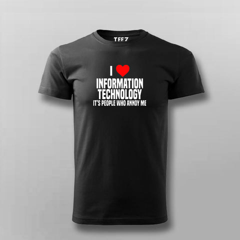 I love Information Technology, It's People Who annoy me Men's Programming T-shirt Online India
