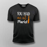 You had me at Merlot T-Shirt For Men