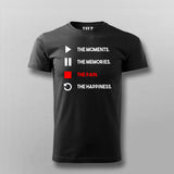The Moments The Memories The Pain The Happiness T- Shirt For Men Online India