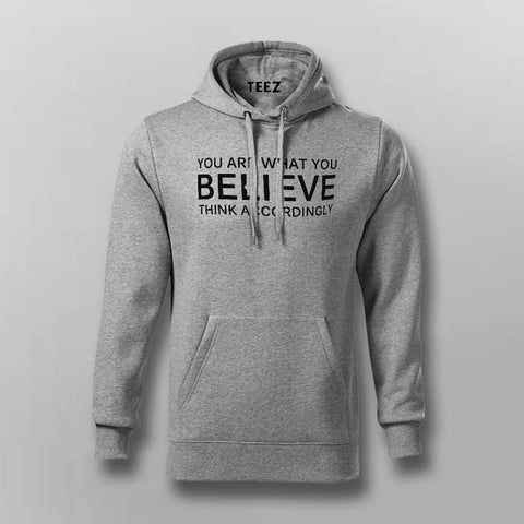 You Are What you Believe Hoodies For Men Online India