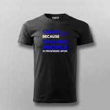 Coding because punching people is frownded upon T-Shirt For Men