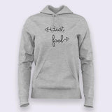 Fool / Idiot Attitude Hoodies For Women Online India