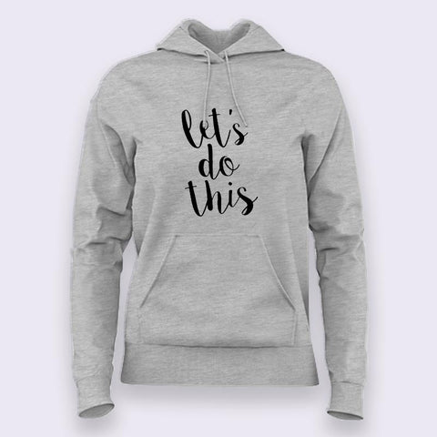 Let's Do This Motivational Hoodies For Women India
