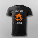 Don't Hate Meditate – Calming Yoga Men's T-Shirt