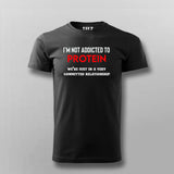 I'm Not Addicted To Protein T-shirt For Men