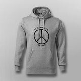 You want a Peace of Me? Passive Agressive Hippy Hoodies For Men