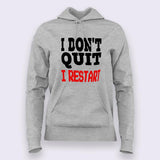 I dont quit I Restart - I Don't Quit I Restart Hoodies For Women Online India