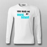 You Had Me At Neural Network T-Shirt For Men