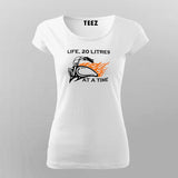 20 Litres At A Time Women's Biker Life T-Shirt