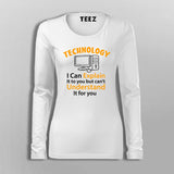 Technology I can Explain It To You But Can't Understand It For You Full Sleeve T-Shirt For Women India
