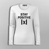Stay Positive X - Maths funny T-shirt For women