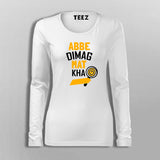 Abbe Dimag Mat Kha  T-Shirt For Women