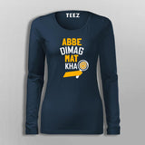 Abbe Dimag Mat Kha  T-Shirt For Women