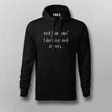 Work from home ? I don't even work at work funny work slogan Hoodie for men