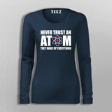 Never Trust An Atom T-Shirt For Women