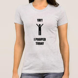 Yay! I Pooped Women's T-shirt