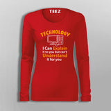 Technology I can Explain It To You But Can't Understand It For You T-Shirt For Women