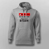 Warning - May Talk about Bitcoin randomly Hoodie for men