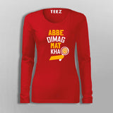 Abbe Dimag Mat Kha  T-Shirt For Women