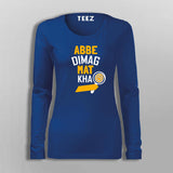 Abbe Dimag Mat Kha Full Sleeve T-Shirt For Women 